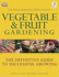 Vegetable & Fruit Gardening. Michael Pollock, Editor-in-Chief