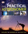 The Practical Astronomer (Dk Astronomy)