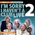 Im Sorry I Havent a Clue Live 2