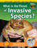 What is the Threat of Invasive Species? (Science Issues)