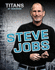 Steve Jobs (Titans of Business)