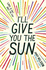 I'Ll Give You the Sun