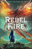 Rebel Fire (Rebel Skies Trilogy)