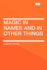Magic in Names and in Other Things