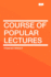 Course of Popular Lectures as Delivered By Frances Wright: With Three Addresses on Various Public Occasions, and a Reply to the Charges Against the French Reformers of 1789. Second Edition