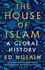 The House of Islam: a Global History