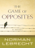 The Game of Opposites (Thorndike Press Large Print Reviewer's Choice)