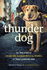 Thunder Dog: the True Story of a Blind Man, His Guide Dog, and the Triumph of Trust at Ground Zero