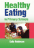 Healthy Eating in Primary Schools (Lucky Duck Books)