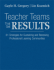 Teacher Teams That Get Results: 61 Strategies for Sustaining and Renewing Professional Learning Communities