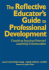 The Reflective Educator's Guide to Professional Development: Coaching Inquiry-Oriented Learning Communities