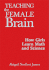 Teaching the Female Brain: How Girls Learn Math and Science