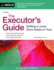 The Executor's Guide: Settling a Loved One's Estate Or Trust
