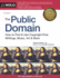 Public Domain, the: How to Find & Use Copyright-Free Writings, Music, Art & More