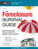 The Foreclosure Survival Guide: Keep Your House Or Walk Away With Money in Your Pocket