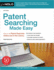 Patent Searching Made Easy: How to Do Patent Searches Online and in the Library