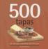 500 Tapas: the Only Tapas Compendium You'Ll Ever Need (500 Cooking (Sellers))