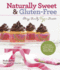 Naturally Sweet & Gluten-Free: Allergy-Friendly Vegan Desserts: 100 Recipes Without Gluten, Dairy, Eggs, Or Refined Sugar