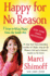 Happy for No Reason: 7 Steps to Being Happy from the Inside Out