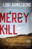 Mercy Kill: a Mystery (Mercy Gunderson)