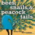 Bees, Snails, & Peacock Tails: Patterns & Shapes...Naturally