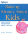 Raising Money Smart Kids: What They Need to Know About Money and How to Tell Them (Kiplinger's Personal Finance)