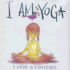 I Am Yoga (I Am Books)