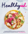 Healthyish a Cookbook With Seriously Satisfying, Truly Simple, Goodforyou But Not Too Goodforyou Recipes for Real Life