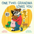 One, Two, Grandma Loves You: a Picture Book