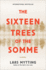 The Sixteen Trees of the Somme: a Novel