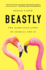 Beastly: the 40, 000-Year Story of Animals and Us