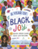 A Year of Black Joy: 52 Black Voices Share Their Life Passions