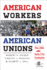 American Workers, American Unions: The Twentieth and Early Twenty-First Centuries