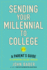 Sending Your Millennial to College: a Parent's Guide to Supporting College Success