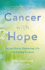 Cancer With Hope: Facing Illness, Embracing Life, and Finding Purpose