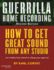 Guerilla Home Recording: How to Get Great Sound From Any Studio-(No Matter How Weird Or Cheap Your Gear is) (Hal Leonard Music Pro Guides)