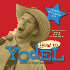 How to Yodel: Lessons to Tickle Your Tonsils and Funnybone