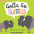 Gotta Go, Buffalo! : a Fun Book of Silly Goodbyes (Babylit)