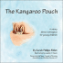 The Kangaroo Pouch: a Story About Gestational Surrogacy for Young Children