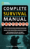 National Geographic Complete Survival Manual: Expert Tips From Four World-Renowned Organizations, Survival Stories From National Geographic Explorers, and More