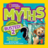 National Geographic Kids Myths Busted! 2: Just When You Thought You Knew What You Knew...