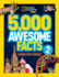 5, 000 Awesome Facts (About Everything! ) 2 (National Geographic Kids)