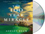 The 100 Year Miracle: a Novel