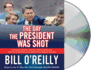 The Day the President Was Shot: the Secret Service, the Fbi, a Would-Be Killer, and the Attempted Assassination of Ronald Reagan (Audio Cd)