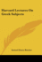 Harvard Lectures on Greek Subjects