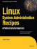 Linux System Administration Recipes: a Problem-Solution Approach (Paperback Or Softback)