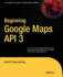 Beginning Google Maps Api 3 (Expert's Voice in Web Development)