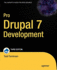 Pro Drupal 7 Development (Experts Voice in Open Source)
