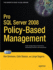 Pro Sql Server 2008 Policy-Based Management