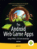 Pro Android Web Game Apps: Using Html5, CSS3 and JavaScript